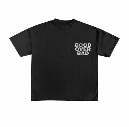 GOOD OVER BAD T-SHIRT